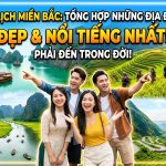 Tổng hợp các địa điểm du lịch ở miền Bắc đẹp và nổi tiếng nhất
