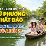 Khu du lịch sinh thái Tứ Phương Thất Đảo - Kinh nghiệm đi từ A đến Z